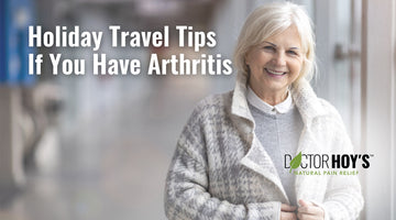Holiday Travel Tips If You Have Arthritis by Doctor Hoy's