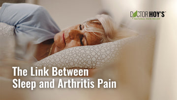 The Link Between Sleep and Arthritis Pain by Doctor Hoy's Natural Pain Relief