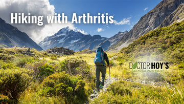Hiking with Arthritis and Doctor Hoy's